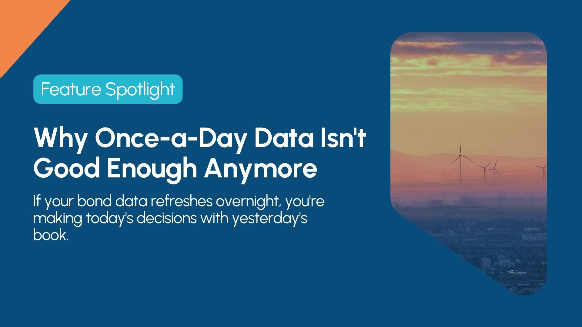 Real-Time or Bust: Why Once-a-Day Data Isn’t Good Enough Anymore